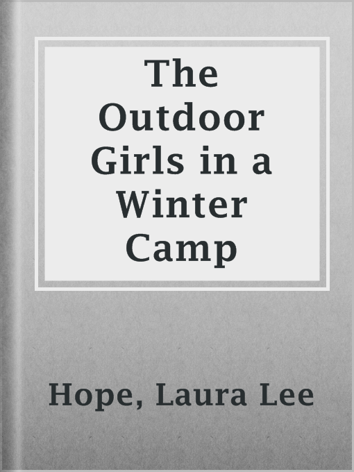Title details for The Outdoor Girls in a Winter Camp by Laura Lee Hope - Available